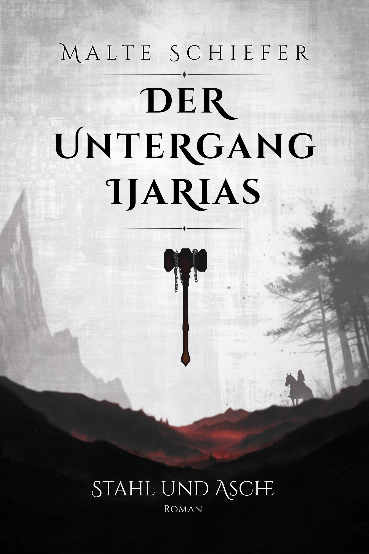 Buchcover „Stahl und Asche' – Band 1 der Fantasy-Reihe „Der Untergang Ijarias' von Malte Schiefer